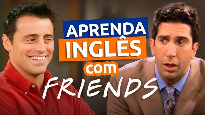 Aula de Inglês com Séries Friends • Proddigital Idiomas