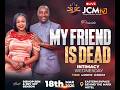 JCM INTIMACY WEDNESDAY THEME MY FRIEND IS DEAD PRESIDING BISHOP BENSON KAMAU QBE