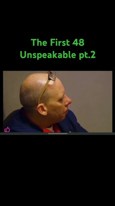 The First 48 Unspeakable pt.2 - YouTube - The First 48 Unspeakable Part 1 Full Episode