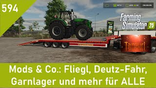 LS25 Mods &amp; Co. 594: Fliegl, Deutz-Fahr, Garnlager und mehr für ALLE