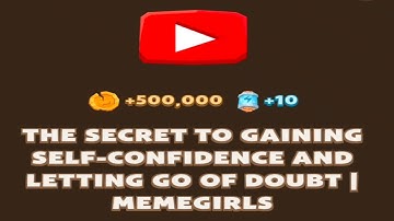 The Secret to Gaining Self-Confidence and Letting Go of Doubt | MemeGirls | Memefi New Video Code
