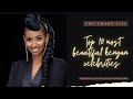 Top 10 most beautiful  Kenyan celebrities (top chart 2020)