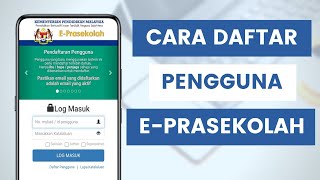 Cara Daftar Akaun Pengguna ePrasekolah Untuk Permohonan Kemasukan Prasekolah KPM, Semakan Dan Rayuan