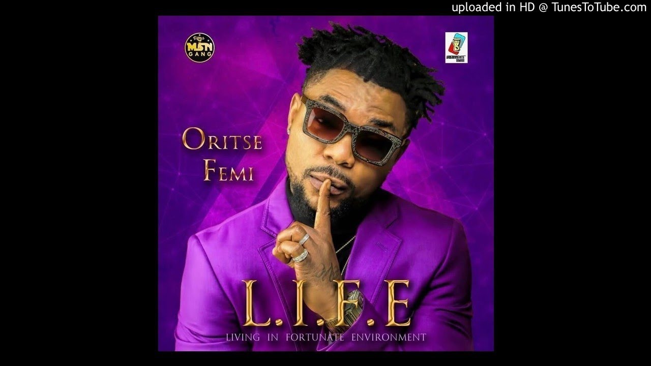  Oritse Femi – Life ( OFFICIAL AUDIO ) ( “L.I.F.E” ALBUM )
