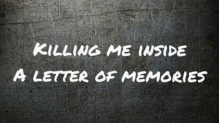 KILLING ME INSIDE - A LETTER OF MEMORIES ( LYRIC )