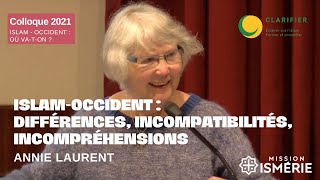 "Islam-Occident : différences, incompatibilités, incompréhensions" - Annie LAURENT - 18 nov. 2021