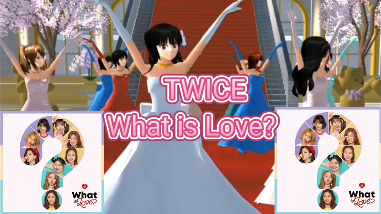 TWICE What is Love? M/V Versi Sakura school Simulator