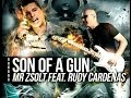 Son of a Gun - Mr Zsolt feat. Rudy Cardenas