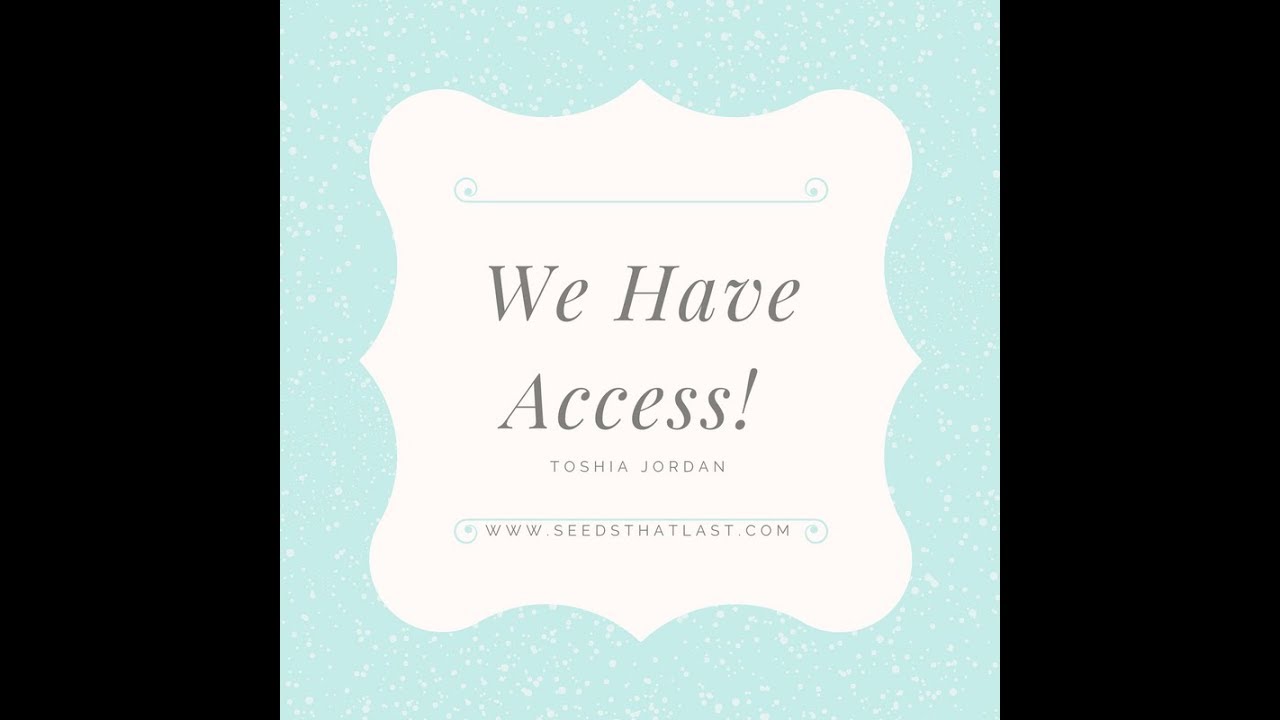 We Have Access! 