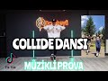 COLLIDE DANSI NASIL YAPILIR ? TİKTOK COLLIDE DANSI MÜZİKLİ PROVA TİKTOK 2023 DANSLARI