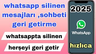Whatsapp Silinen Mesajları Geri Getirme Whatsapp Silinen Sohbeti Geri Getirme 2025