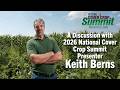 A Discussion with 2026 National Cover Crop Summit Presenter Keith Berns