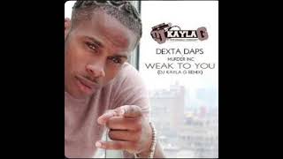 Dexta Daps -Weak to you (fast) 🔥