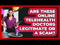 Are These Online Telehealth Doctors Legitimate Or A Scam? - Gen Z Telehealth Guide