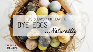 How To Dye Easter Eggs Naturally Trader Joes Insider Tips & Tricks