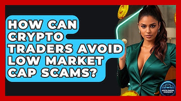 How Can Crypto Traders Avoid Low Market Cap Scams? - Crypto Trading Strategists