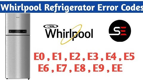 Whirlpool Refrigerator All Error Codes | Whirlpool Refrigerator Error Codes Refrigerator Error Code