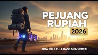 DOA IBU - ALBUM PEJUANG RUPIAH 2026 - FULL BASS REMIX TIMUR PALING ENAK BUAT KERJA (Guncang Speaker)