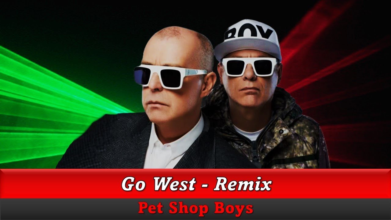 Go West Pet Shop Boys YouTube go-west-pet-shop-boys-youtube
