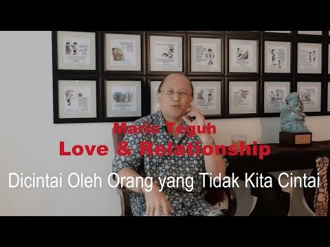 Dicintai Oleh Orang yang Tidak Kita Cintai - Mario Teguh Love & Relationship