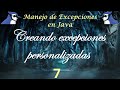 Ejercicio 7: Manejo de excepciones en Java, Creando excepciones personalizadas, uso y ejemplo.