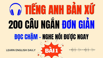 Tiếng Anh Chậm Cho Người Lớn Tuổi | 200 Câu Ngắn Tiếng Anh Bản Xứ