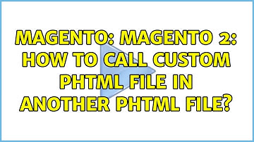 Magento: Magento 2: How to call custom phtml file in another phtml file? (2 Solutions!!)