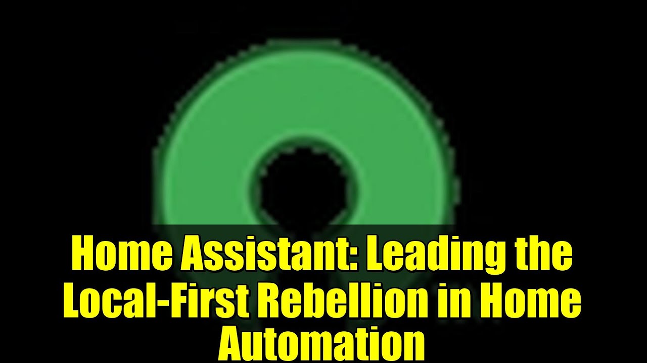 Home Assistant: Leading the Local-First Rebellion in Home Automation