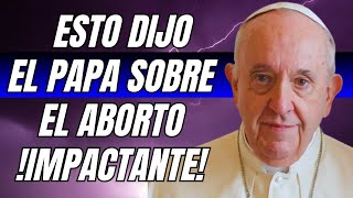 !URGENTE! ESTO DIJO EL PAPA FRANCISCO SOBRE EL ABORTO EN EL MUNDO | Noticias de Medjugorje