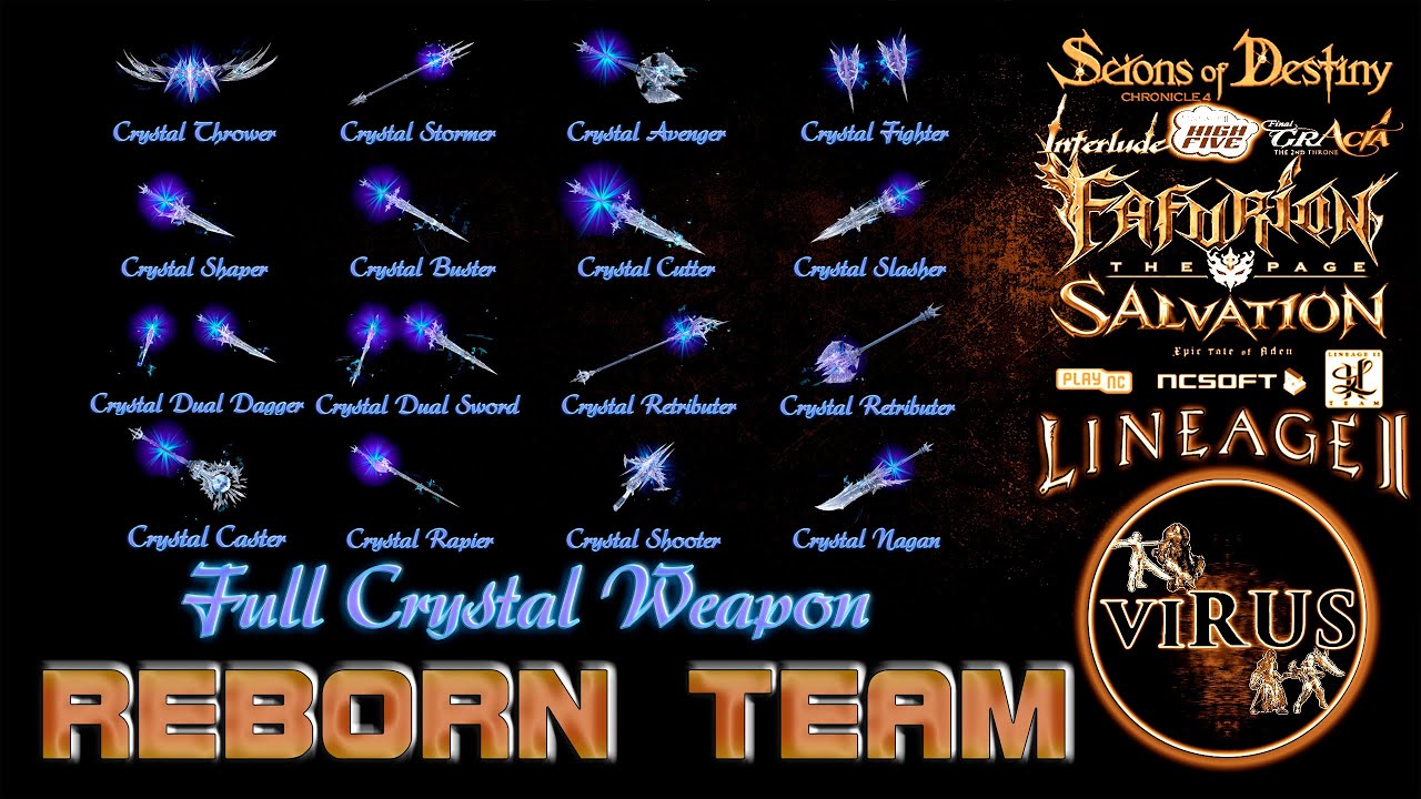 Full Set of Crystal Weapons for the Reborn Team servers. LINEAGE II-Grand Crusade ◄√i®uS►