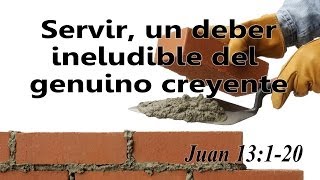 Sermones en Español - Juan 13 - El servicio a Dios, un deber del creyente