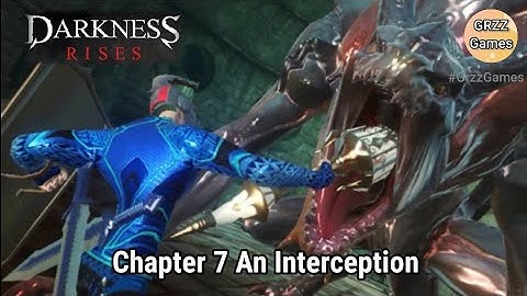 Darkness Rises, Chapter 7 An Interception #GrzzGames