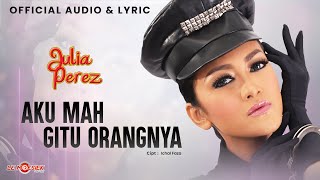 Julia Perez - Aku Mah Gitu Orangnya ( Audio & Lyric)