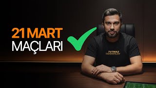 21 Mart 2026 Maçlari