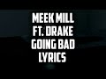 Meek mill  going bad lyrics