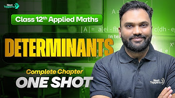 Determinants Complete Chapter One Shot | Class 12 Applied Maths