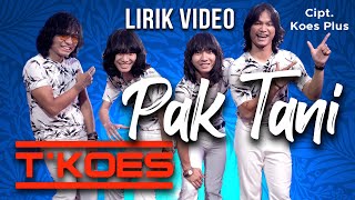 Lirik Video : T'KOES - Pak Tani (Koes Plus Pop Jawa Vol.1/1974)