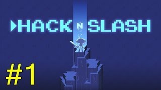 Hack 'n' Slash Let's Play #1