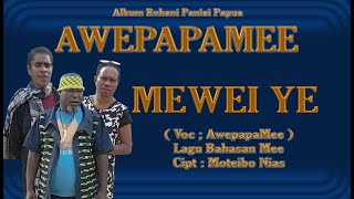 10.MEWEI YE ( Papua-Paniai, Album Rohani Awepapamee )