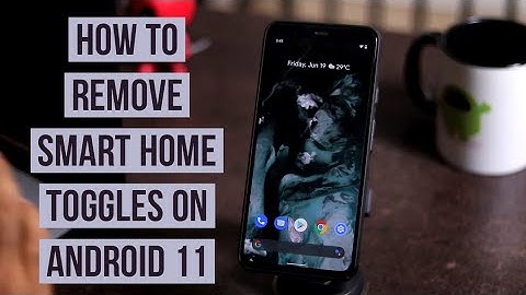 How to Remove Smart Home Toggles on Android 11 Power Menu