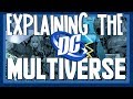Explaining DC's Multiverse and Beyond
