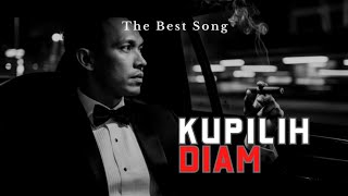 Kupilih Diam  Lagu Isi Hati Dan Perasaan The Best 
