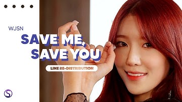 (New Ver.) How should WJSN (우주소녀) sing SAVE ME, SAVE YOU ( Line Re-Distribution )