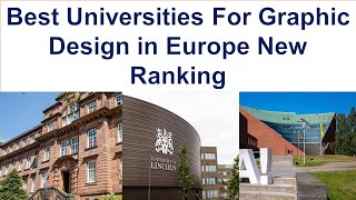 Best UNIVERSITIES FOR GRAPHIC DESIGN IN EUROPE New Ranking