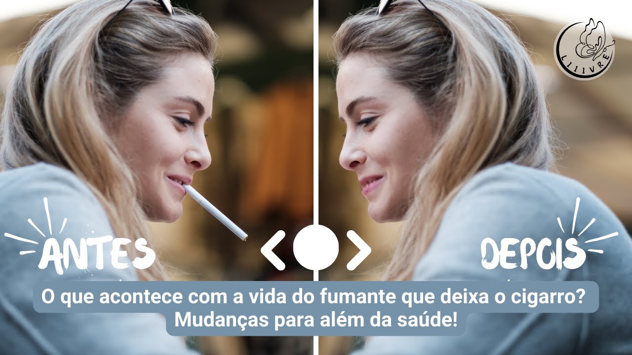 Parar de Fumar: a vida antes e depois do cigarro #comoparardefumar # ...