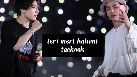 taekook ❤️teri meri kahani song mix ❤️#taekook #hindisong #jungkook #taehyung #bts