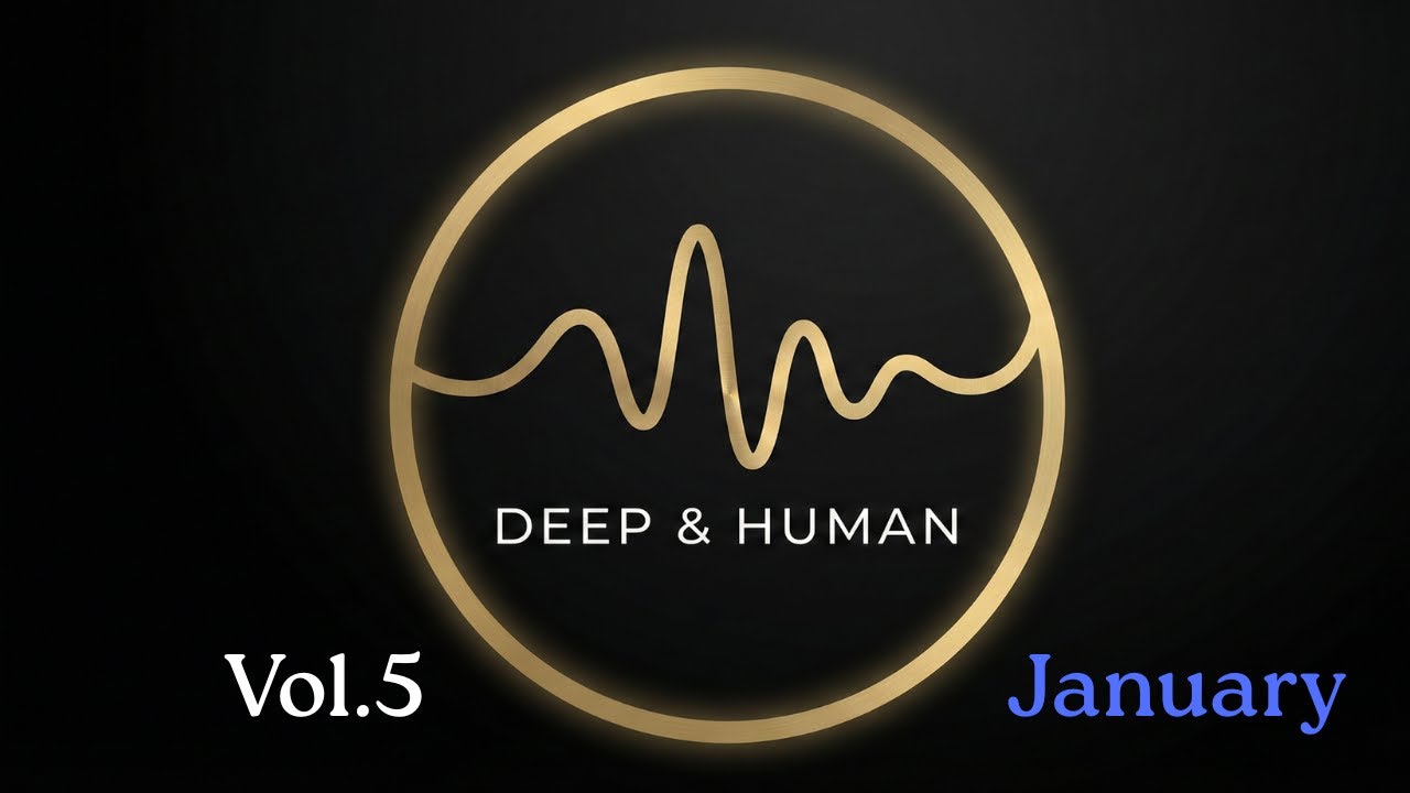 Deep & Human Vol. 5 | Deep Soul House Mix January 2026