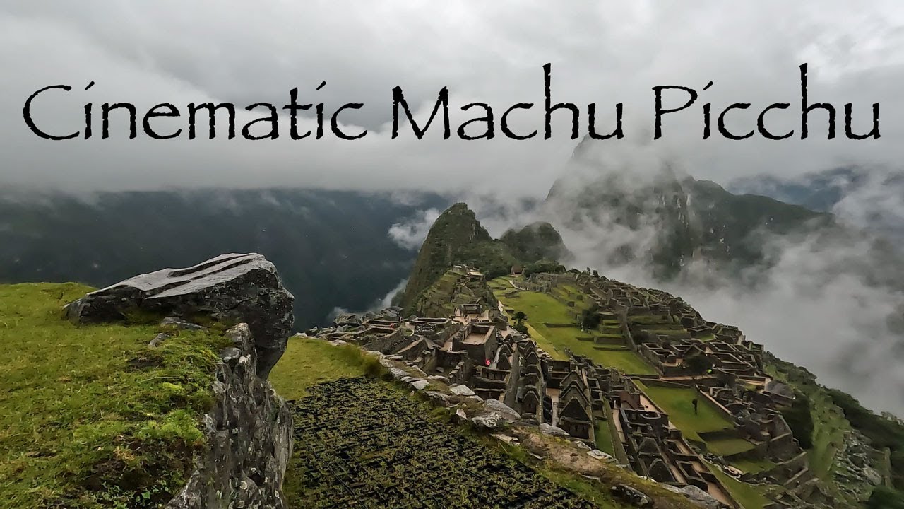 Cinematic Machu Picchu