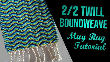 2/2 Twill Boundweave | Mug Rug Tutorial 1