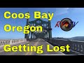 Coos Bay Oregon  - Getting Lost